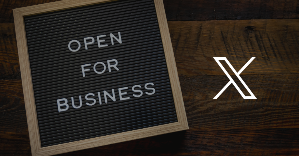 X open for business